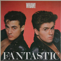 Wham: Fantastic