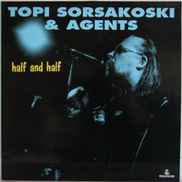 Sorsaskoski Topi & Agents: Half And Half