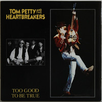 Tom Petty And The Heartbreakers: Too Good To Be True