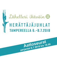 Tampereen herättäjäjuhlat 2018 - perjantain aattoseurat