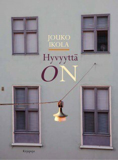 Jouko Ikola: Hyvyyttä on