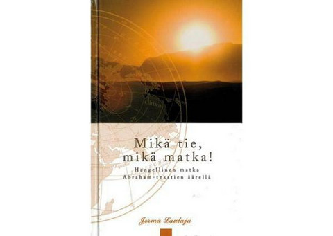 Jorma Laulaja: Mikä tie, mikä matka!