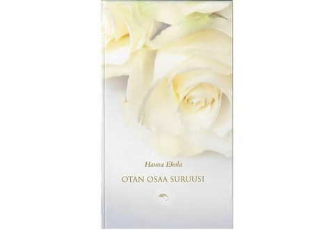 Hanna Ekola: Otan osaa suruusi