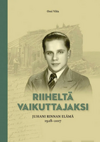 Ossi Viita: Riiheltä vaikuttajaksi: Juhani Rinnan elämä 1928-2017