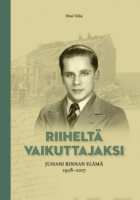 Ossi Viita: Riiheltä vaikuttajaksi: Juhani Rinnan elämä 1928-2017