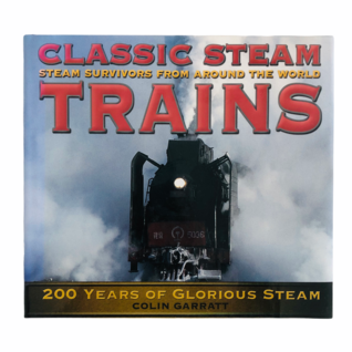 Colin Garratt: Classic Steam Trains - 200 Years of Glorious Steam