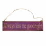 Puinen kyltti Always kiss me goodnight, lila