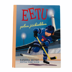 Katarina Ekstedt: Eetu pelaa jääkiekkoa