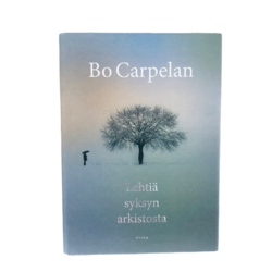 Bo Carpelan: Lehtiä syksyn arkistosta