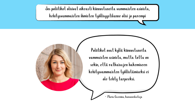 Myytti numero 10: Jos poliitikot olisivat oikeasti kiinnostuneita vammaisten asioista, kehitysvammaisten työllisyystilanne olisi jo parempi
