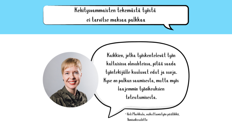Myytti numero 5: Kehitysvammaisten tekemästä työstä ei tarvitse maksaa palkkaa