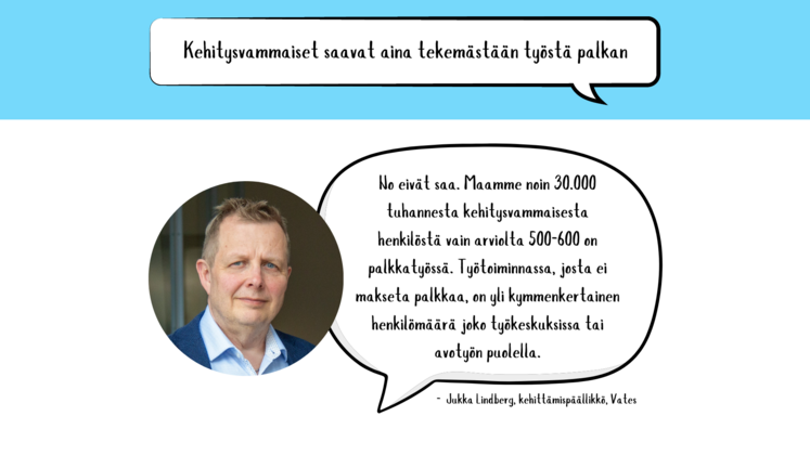Myytti numero 7: Kehitysvammaiset saavat aina tekemästään työstä palkan