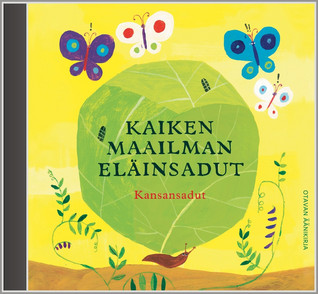 KAIKEN MAAILMAN ELÄINSADUT : KANSANSADUT CD