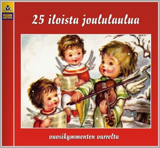 25 ILOISTA JOULULAULUA VUOSIKYMMENTEN VARRELTA CD