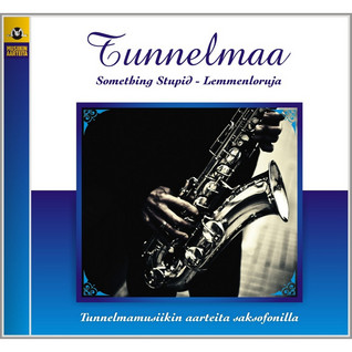 TUNNELMAA CD : SAXOFONI 8 - SOMETHING STUPID - LEMMENLORUJA