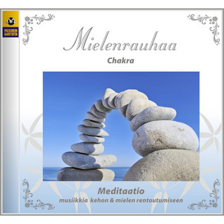 MIELENRAUHAA CD : MEDITAATIO : MUSIIKKIA KEHON JA MIELEN RENTOUTUMISEEN : CHAKRA
