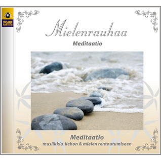 MIELENRAUHAA CD : MEDITAATIO : MUSIIKKIA KEHON JA MIELEN RENTOUTUMISEEN : MEDITAATIO