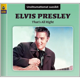 UNOHTUMATTOMAT SUOSIKIT - ELVIS PRESLEY THAT'S ALL RIGHT CD