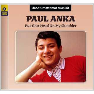 UNOHTUMATTOMAT SUOSIKIT - PAUL ANKA PUT YOUR HEAD ON MY SHOULDER CD