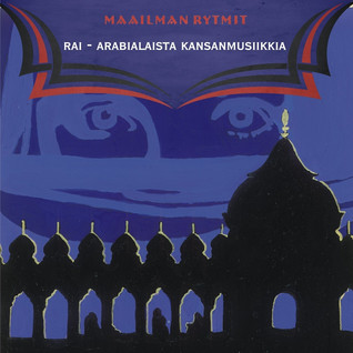 MAAILMAN RYTMIT - RAI - ARABIALAISTA MUSIIKKIA CD