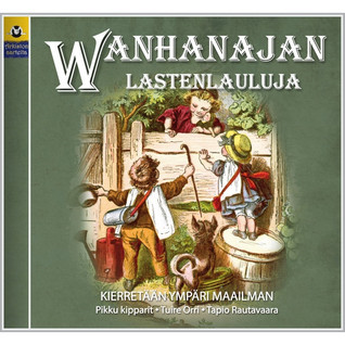 WANHANAJAN LASTENLAULUJA 7 - KIERRETÄÄN YMPÄRI MAAILMAN CD