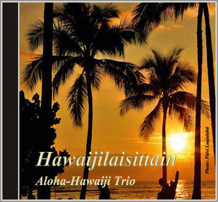 ALOHA-HAWAIJI TRIO - HAWAIJILAISITTAIN CD