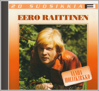 20 SUOSIKKIA CD: EERO RAITTINEN - VANHA HOLVIKIRKKO