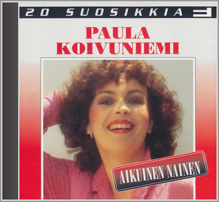 20 SUOSIKKIA CD: PAULA KOIVUNIEMI - AIKUINEN NAINEN