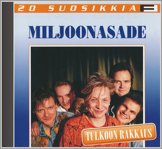 20 SUOSIKKIA CD: MILJOONASADE - TULKOON RAKKAUS