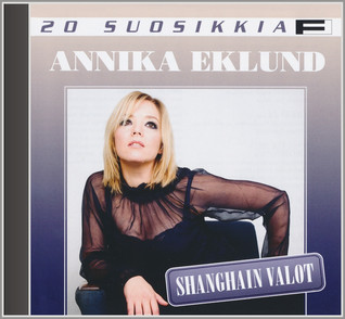 20 SUOSIKKIA CD: ANNIKA EKLUND - SHANGHAIN VALOT