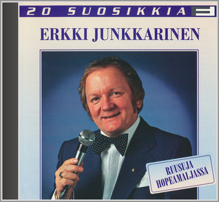 20 SUOSIKKIA CD: ERKKI JUNKKARINEN - RUUSUJA HOPEAMALJASSA