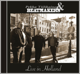 PEKKA TIILIKAINEN & BEATMAKERS - LIVE IN HOLLAND CD