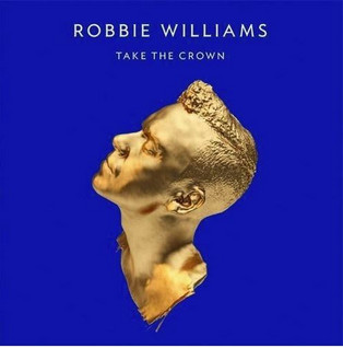 ROBBIE WILLIAMS - TAKE THE CROWN, REGAL ED. CD
