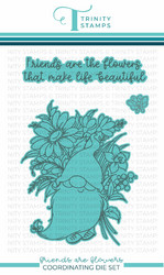 Trinity Stamps stanssi Friends are Flowers 