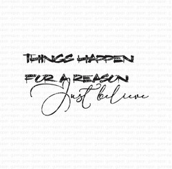 Gummiapan leimasin Things happen for a reason, Just believe