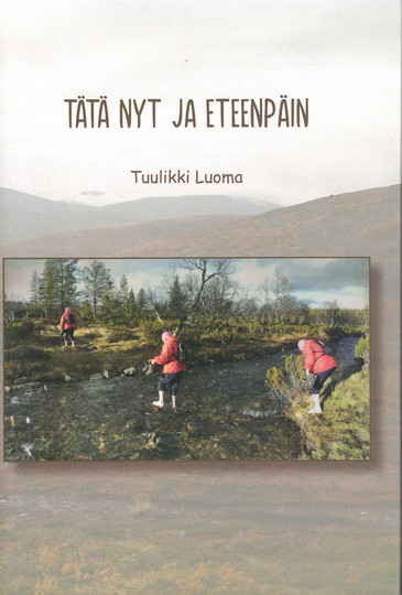 Tuulikki Luoma: Tätä nyt ja eteenpäin