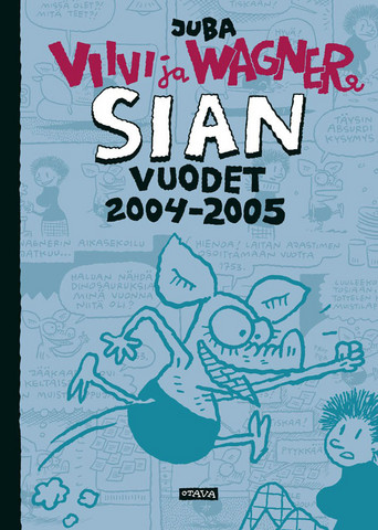 Viivi & Wagner – Sian vuodet 2004–2005