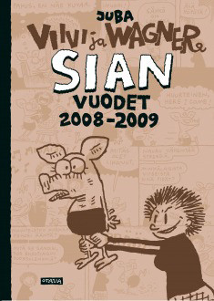Viivi & Wagner – Sian vuodet 2008–2009