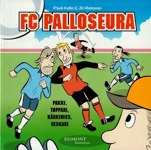 FC Palloseura: Pakki, toppari, kärkimies, veskari