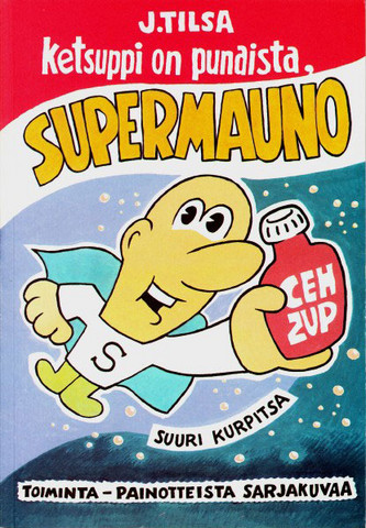 Ketsuppi on punaista, Supermauno