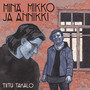 Minä, Mikko ja Annikki
