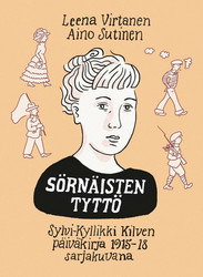 Sörnäisten tyttö – Sylvi-Kyllikki Kilven päiväkirja 1915–1918 sarjakuvana