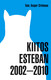 Kiitos Esteban 2002–2010