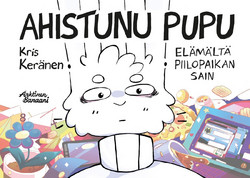 Ahistunu pupu 1 – Elämältä piilopaikan sain