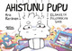 Ahistunu pupu 1 – Elämältä piilopaikan sain