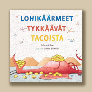 Lohikäärmeet tykkäävät tacoista