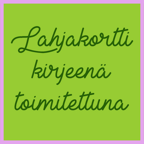 Kirjeenä toimitettava lahjakortti - 15€