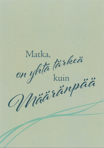 Matka on yhtä tärkeä kuin määränpää