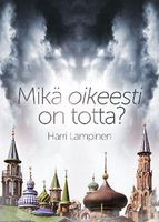 Mikä oikeesti on totta, Harri Lampinen