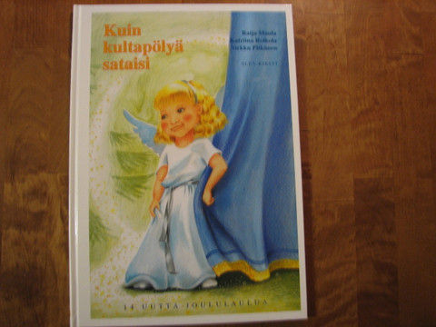 Kuin kultapölyä sataisi, Raija Maula